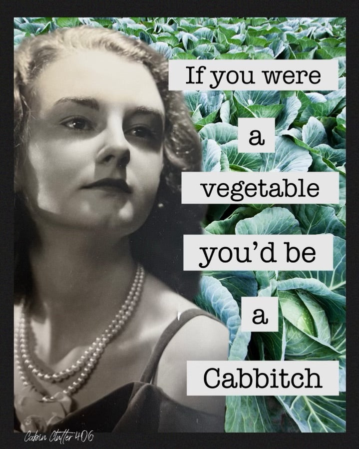 General Greeting Card - If you were a vegetable you'd be a Cabbitch